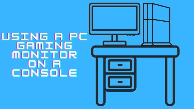 Using a PC Gaming Monitor on a Console: Pros and Cons image 1