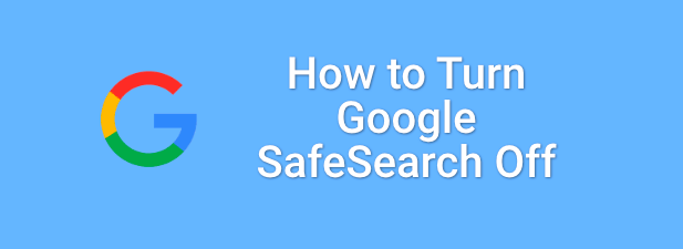 How to Turn Google SafeSearch Off image 1