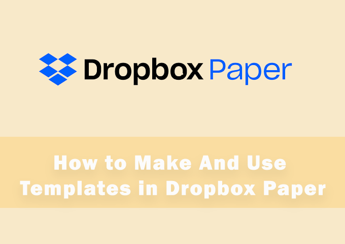 How to Make And Use Dropbox Paper Templates image 1