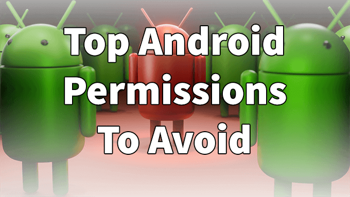 30 App Permissions To Avoid On Android image 1