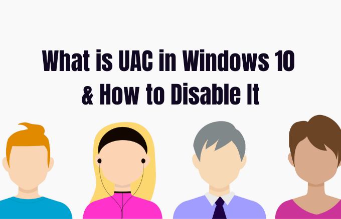 What Is UAC in Windows 10 and How to Disable It image 2